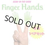 画像: Finger Hands GLOW-IN-THE-DARK 左右1ペアSet